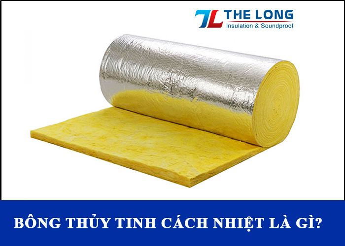 BÔNG THỦY TINH CÁCH NHIỆT