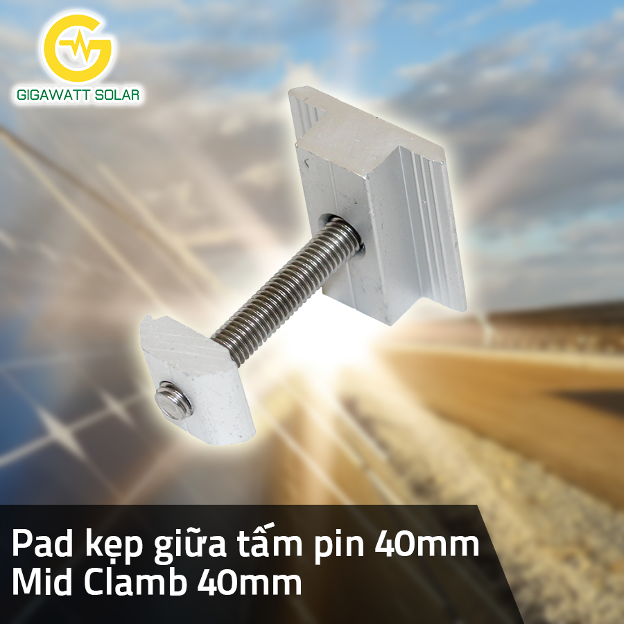 Pad kẹp giữa tấm pin – Mid Clamb – 40mm