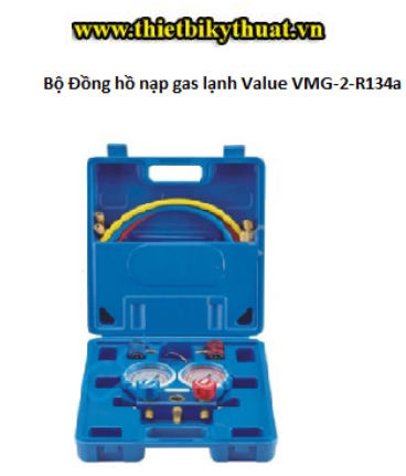 Bộ Đồng hồ nạp gas lạnh Value VMG-2-R134a -  Chất lượng, Uy tín - Hàng Công ty -bảo hàng 6 tháng