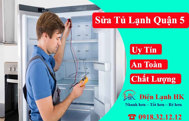 Sửa Tủ Lạnh Quận 5 Giá Rẻ Thợ Giỏi Phục Vụ Nhanh Hiệu Quả