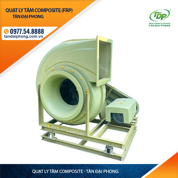 Quạt Ly Tâm Composite Chống Ăn Mòn Tân Đại Phong