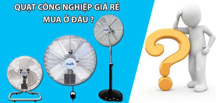 quạt công nghiệp giá rẻ nhất bao nhiêu