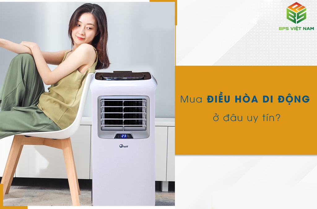 Địa chi mua điều hòa di động giá tốt nhất