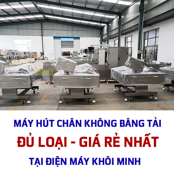 Bán Máy hút chân không băng tải giá rẻ nhất 2023