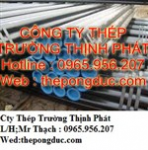 ống thép hàn, thép ống đúc, ống thép đúc phi 21,34,76,90.355,325,406...... T/c ASTM API5L