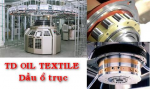 DẦU Ổ TRỤC - TD OIL TEXTILE