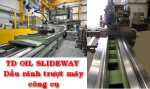 DẦU RÃNH TRƯỢT MÁY CÔNG CỤ - TD OIL SLIDEWAY