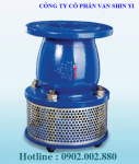 Van hút (rọ bơm, Foot valve) Shin Yi Đài Loan DN50, DN65, DN80, DN100, DN125, DN150, DN200, DN250, DN300, DN350, DN400…