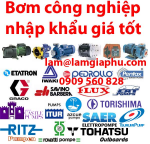 Máy bơm công nghiệp Tsurumi, Iwaki, Torishima, Bơm Tohatsu, Howaki, Mitsuki, Rovatti, Rtiz, Saer, CAT, FLUX, Pedrollo, Azcue, ITUR, Castle Pumps