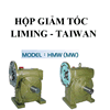 HỘP GIẢM TỐC LIMING - TAIWAN - HMW ( CUNG CẤP CO & CQ )