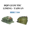 HỘP GIẢM TỐC LIMING - TAIWAN - VOW ( CUNG CẤP CO & CQ )