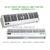 quạt chắn gió, air curtain, quạt cắt gió chất lượng cao - Tiêu chuẩn Châu Âu.